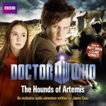 Doctor Who: The Hounds of Artemis - Clare Corbett, Matt Smith, James Goss