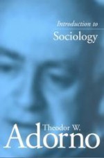 Introduction to Sociology - Theodor W. Adorno