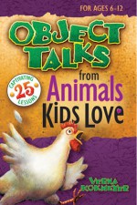Object Talks from Animals Kids Love - Verna Kokmeyer