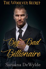Big Bad Billionaire (The Woolven Secret Book 1) - Saranna DeWylde, Virginia Nelson