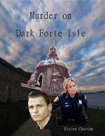 Murder on Dark Fort Isle - Elaine Charton