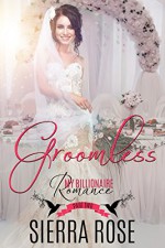 Groomless - Part 2 (My Billionaire Romance) - Sierra Rose