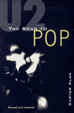 U2: The Road to Pop - Alan Carter