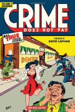 Crime Does Not Pay Archives, Vol. 4 - Dick Wood, Lev Gleason, Philip Simon, Rudy Palais, Charles Biro, Bob Q. Siegel, Richard Briefer, R W Hall