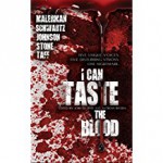 I Can Taste the Blood - Joe Schwartz, Erik T. Johnson, J. Daniel Stone, Josh Malerman, Anthony Rivera