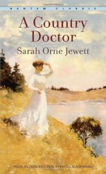 A Country Doctor (Bantam Classic) - Sarah Orne Jewett
