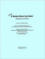 Toward a National Health Care Survey: A Data System for the 21st Century - National Research Council, Committee on National Statistics, Commission on Behavioral and Social Sciences and Education, Division of Health Care Services, Institute of Medicine