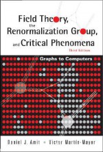 Field Theory; The Renormalization Group and Critical Phenomena - Daniel J. Amit