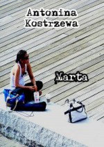 Marta - Antonina Kostrzewa