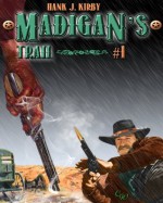 Madigan's Trail (A Bren Madigan Western) - Hank J. Kirby, Ben Bridges, Mike Stotter, Piccadilly Publishing