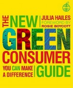 The New Green Consumer Guide - Julia Hailes