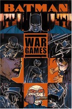 Batman: War Games, Act 1: Outbreak - Andersen Gabrych, Ed Brubaker, Devin Grayson, Dylan Horrocks, Bill Willingham, A.J. Lieberman, Ramón F. Bachs, Raúl Fernandez, Al Barrionuevo, Francis Portela, Giuseppe Camuncoli, Lorenzo Ruggiero, Paul Gulacy, Jimmy Palmiotti, Kinsun, Mike Lilly, Andy Owens, Sean Phillip