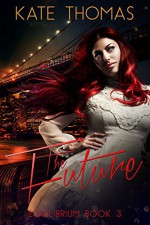 The Future (Equilibrium Book 3) - Kate Thomas, Nicole Hewitt, Kellie Dennis Book Cover By Design
