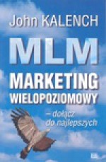 MLM marketing wielopoziomowy - John Kalench, Matuszyńska Aldona, Witold Matuszyński