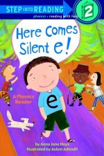 Here Comes Silent E! - Anna Jane Hays