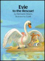 Evie to the Rescue - Hermann Moers, Gustavo Rosemffet, Marianne Martens