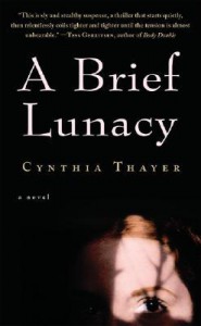 A Brief Lunacy - Cynthia Thayer
