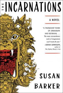 The Incarnations: A Novel - Susan Barker