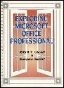 Exploring Microsoft Office Professional - Robert T. Grauer, Maryann Barber