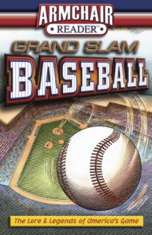 Grand Slam Baseball, The Lore and Legend of America's Game - Publications International Ltd.