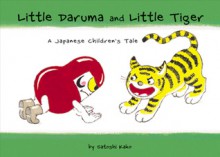 Little Daruma and Little Tiger: A Japanese Children's Tale - Satoshi Kako, Peter Howlett, Richard McNamara