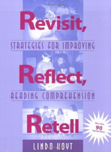 Revisit, Reflect, Retell: Strategies for Improving Reading Comprehension - Bill Miller Film and Video, Linda Hoyt, P David Pearson