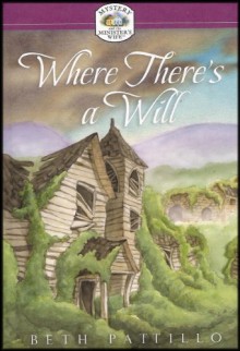 Where There's A Will (Mystery and the Minister's Wife Series) - Beth Pattillo