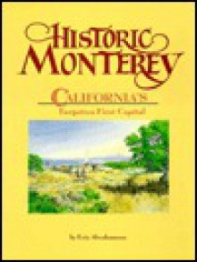Historic Monterey: California's forgotten first capital - Eric Abrahamson