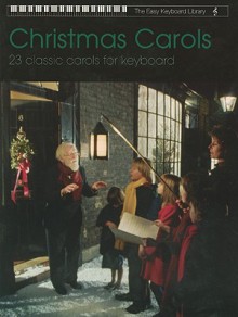 Christmas Carols -- 23 Classic Carols for Keyboard (The Easy Keyboard Library): Electronic Keyboard - Alfred Publishing Company Inc.