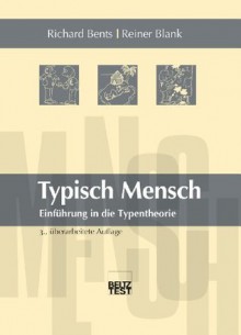 Typisch Mensch - Einführung in die Typentheorie (German Edition) - Richard Bents, Reiner Blank, Werner Tiki Küstenmacher