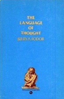 The Language of Thought (The Language & Thought Series) - Jerry A. Fodor