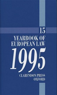 Yearbook of European Law Volume 15. 1995 - Wyatt Barav, D. A. Wyatt