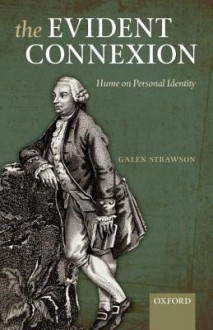 The Evident Connexion: Hume on Personal Identity - Galen Strawson