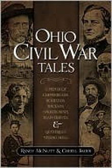 Ohio Civil War Tales - Randy McNutt, Cheryl Bauer