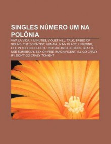 Singles N Mero Um Na Pol Nia: Viva La Vida, 4 Minutes, Violet Hill, Talk, Speed of Sound, the Scientist, Human, in My Place, Uprising - Source Wikipedia