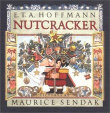The Nutcracker - E.T.A. Hoffmann,Maurice Sendak,Ralph Manheim