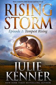 Tempest Rising: Episode 1 (Rising Storm) - J. Kenner, Dee Davis, Julie Kenner, Julie Kenner