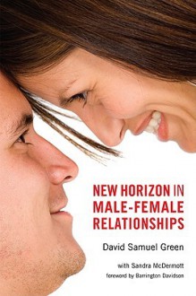 New Horizon in Male-Female Relationships - David Green, Sandra E. McDermott, Barrington Davidson