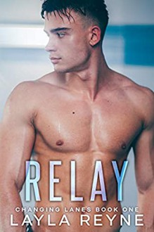 Relay (Changing Lanes Book 1) - Layla Reyne
