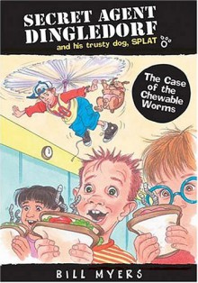 The Case of the Chewable Worms - Bill Myers, Meredith Johnson