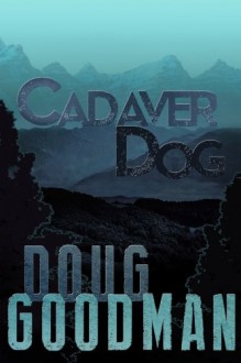 Cadaver Dog - Doug Goodman
