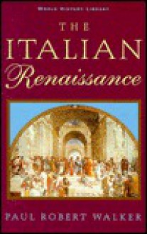 The Italian Renaissance - Paul Robert Walker