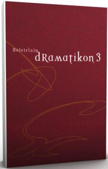 Dramatikon 3 - Mojca Kranjc, Aleš Berger, Tina Mahkota, Dušan Jovanović, Igor Lampret, Špela Virant, Richard N. Coe, Declan Kiberd, Slobodan Šnajder, Špela Trobec-Jovanović