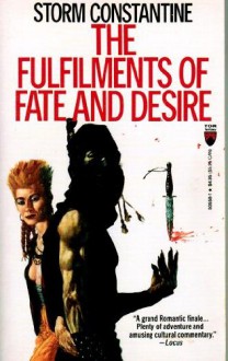 The Fulfilments Of Fate And Desire The Third Book Of Wraeththu - Storm Constantine