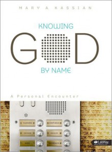 Knowing God By Name: A Personal Encounter- Member Book - Mary A. Kassian