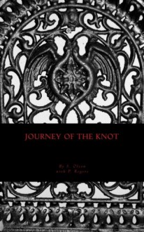 Journey of the Knot (Power of the Knots) (Volume 1) - S.M. Olson, P.G. Rogers