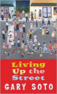 Living Up The Street - Gary Soto, Strawberry Hill Press