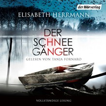 Der Schneegänger - Elisabeth Herrmann, Tanja Fornaro, Der Hörverlag