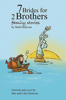 7 Brides for 2 Brothers: Family Stories - Mark Donovan