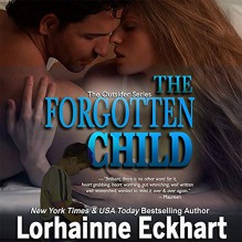 The Forgotten Child (The Friessen Legacy #1) - Lorhainne Eckhart,Melissa Moran